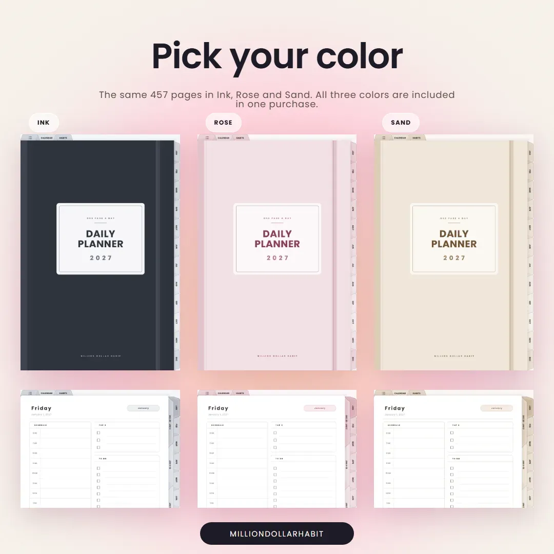 2027 Daily Planner: Pick your color, the same 457 pages in Ink, Rose and Sand, all three included